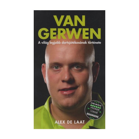  Alex de Laat : Van Gerwen - A világ legjobb dartsjátékosának története